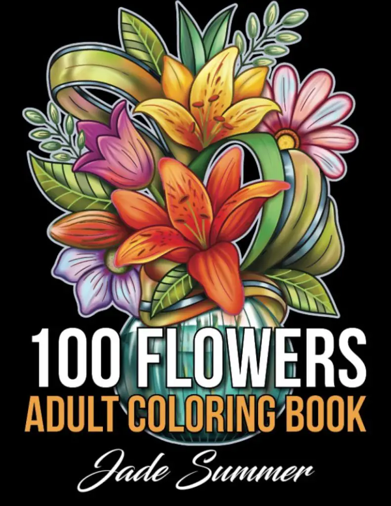 100 Flowers An Adult Coloring Book