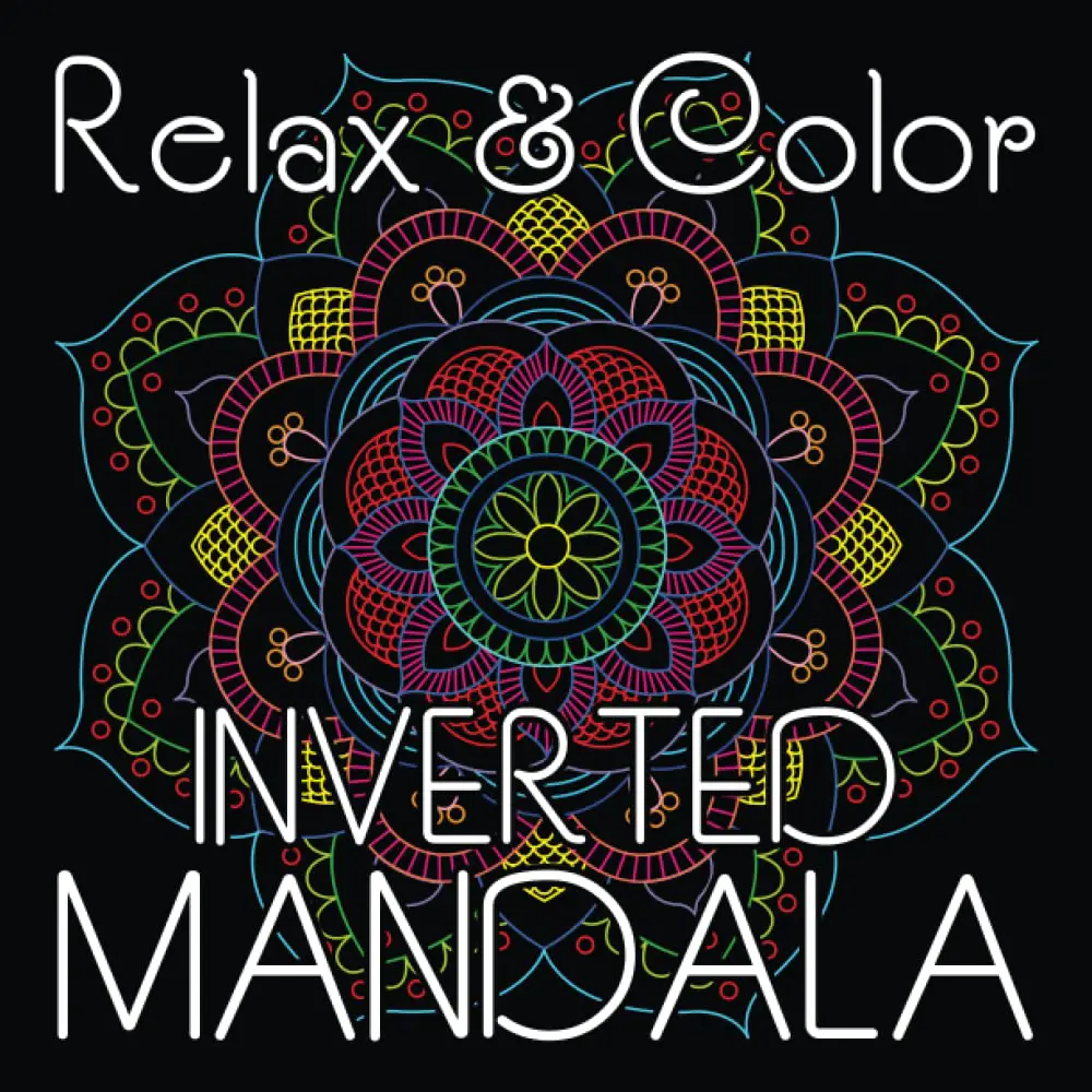 The 6 Best Mandala Coloring Books 12 Relax & Color Inverted Mandala